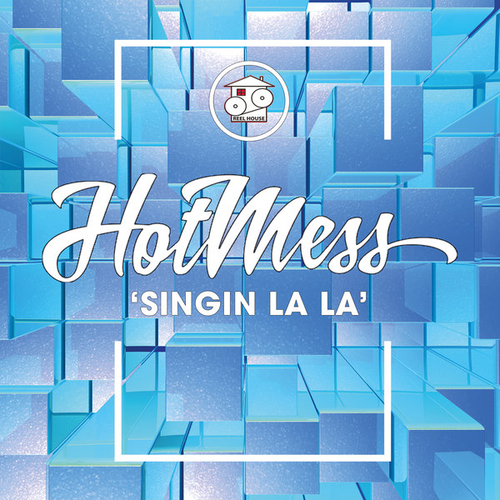 Hotmess - Singin La La [REELDIG212]